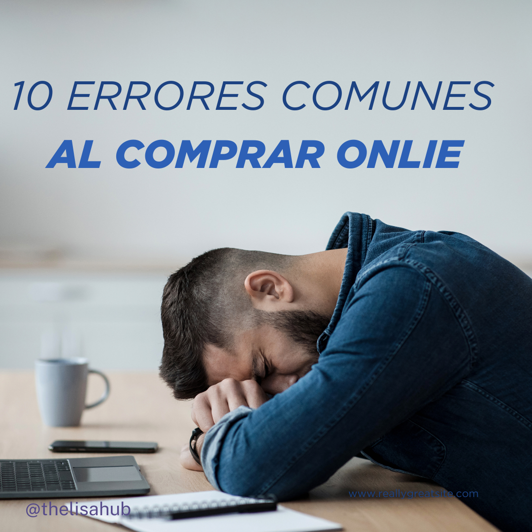 10 Errores comunes a la hora de comprar online 10 Errores comunes a la hora de comprar online